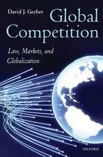 Global Competition: Law, Markets, and Globalization