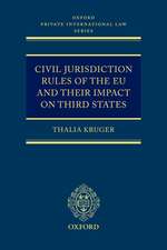 Civil Jurisdiction Rules of the EU and their Impact on Third States