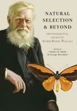 Natural Selection and Beyond: The Intellectual Legacy of Alfred Russel Wallace