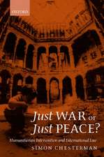 Just War or Just Peace?: Humanitarian Intervention and International Law