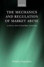 The Mechanics and Regulation of Market Abuse: A Legal and Economic Analysis