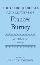 The Court Journals and Letters of Frances Burney: Volume VI: 1790-91