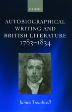 Autobiographical Writing and British Literature 1783-1834