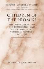 Children of the Promise: The Confraternity of the Purification and the Socialization of Youths in Florence, 1427-1785