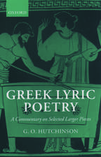 Greek Lyric Poetry: A Commentary on Selected Larger Pieces (Alcman, Stesichorus, Sappho, Alcaeus, Ibycus, Anacreon, Simonides, Bacchylides, Pindar, Sophocles, Euripides)