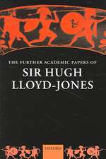 The Further Academic Papers of Sir Hugh Lloyd-Jones