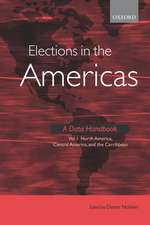 Elections in the Americas A Data Handbook Volume 1: North America, Central America, and the Caribbean