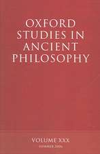 Oxford Studies in Ancient Philosophy XXX: Summer 2006