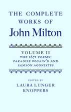 The Complete Works of John Milton: Volume II: The 1671 Poems: Paradise Regain'd and Samson Agonistes