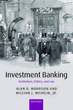 Investment Banking: Institutions, Politics, and Law