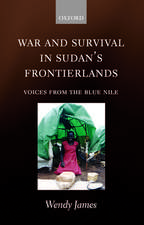 War and Survival in Sudan's Frontierlands: Voices from the Blue Nile