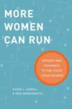 More Women Can Run: Gender and Pathways to the State Legislatures