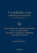 TERRORISM: COMMENTARY ON SECURITY DOCUMENTS VOLUME 137: The Obama Administration's Second Term National Security Strategy