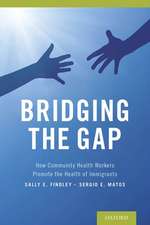 Bridging the Gap: How Community Health Workers Promote the Health of Immigrants