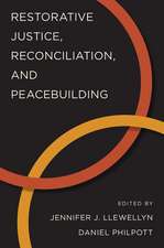 Restorative Justice, Reconciliation, and Peacebuilding