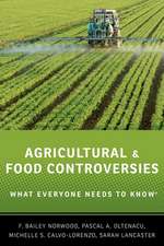 Agricultural and Food Controversies: What Everyone Needs to Know®