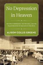 No Depression in Heaven: The Great Depression, the New Deal, and the Transformation of Religion in the Delta