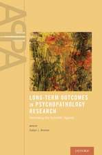 Long-Term Outcomes in Psychopathology Research: Rethinking the Scientific Agenda