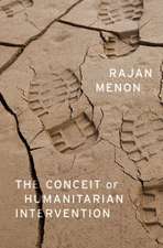 The Conceit of Humanitarian Intervention