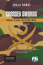 Crossed Swords: Pakistan, its Army, and the Wars Within