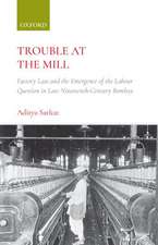 Trouble at the Mill: Factory Law and the Emergence of Labour Question in Late Nineteenth-Century Bombay