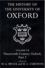 The History of the University of Oxford: Volume VII: Nineteenth-Century Oxford, Part 2