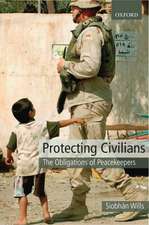 Protecting Civilians: The Obligations of Peacekeepers