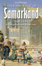 Russian Rule in Samarkand 1868-1910: A Comparison with British India