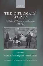 The Diplomats' World: A Cultural History of Diplomacy, 1815-1914