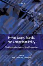 Private Labels, Brands and Competition Policy: The Changing Landscape of Retail Competition