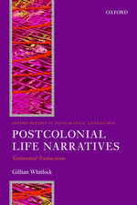 Postcolonial Life Narratives: Testimonial Transactions