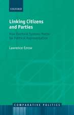 Linking Citizens and Parties: How Electoral Systems Matter for Political Representation