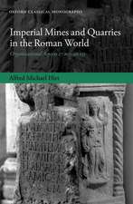 Imperial Mines and Quarries in the Roman World: Organizational Aspects 27 BC-AD 235