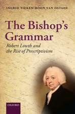 The Bishop's Grammar: Robert Lowth and the Rise of Prescriptivism