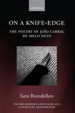 On a Knife-Edge: The Poetry of João Cabral de Melo Neto