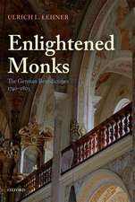 Enlightened Monks: The German Benedictines 1740-1803