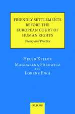 Friendly Settlements before the European Court of Human Rights: Theory and Practice