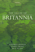 The Fields of Britannia: Continuity and Change in the Late Roman and Early Medieval Landscape