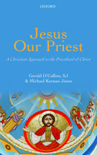 Jesus Our Priest: A Christian Approach to the Priesthood of Christ