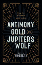 Antimony, Gold, and Jupiter's Wolf: How the elements were named