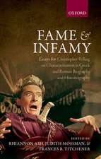 Fame and Infamy: Essays for Christopher Pelling on Characterization in Greek and Roman Biography and Historiography