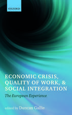 Economic Crisis, Quality of Work, and Social Integration: The European Experience