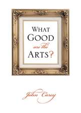 What Good Are the Arts?