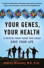 Your Genes, Your Health: A Critical Family Guide That Could Save Your Life