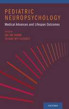 Pediatric Neuropsychology: Medical Advances and Lifespan Outcomes