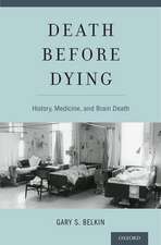 Death before Dying: History, Medicine, and Brain Death