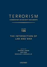 TERRORISM: COMMENTARY ON SECURITY DOCUMENTS VOLUME 126: The Intersection of Law and War