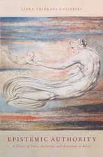 Epistemic Authority: A Theory of Trust, Authority, and Autonomy in Belief