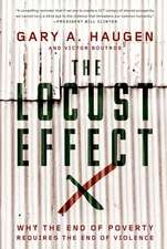 The Locust Effect: Why the End of Poverty Requires the End of Violence