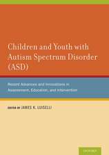 Children and Youth with Autism Spectrum Disorder (ASD): Recent Advances and Innovations in Assessment, Education, and Intervention